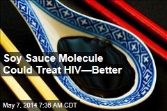 Soy Sauce Molecule Could Treat HIV&mdash;Better