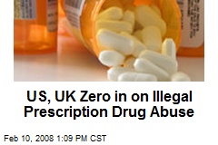 US, UK Zero in on Illegal Prescription Drug Abuse