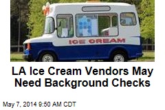 LA Ice Cream Vendors May Need Background Checks