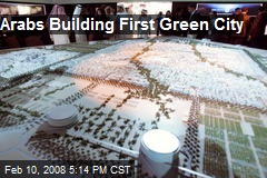 Arabs Building First Green City