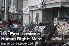 UN: East Ukraine a Human Rights Mess