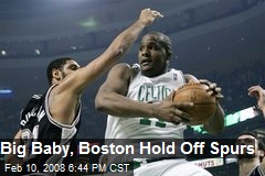 Big Baby, Boston Hold Off Spurs