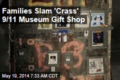Families Slam &#39;Crass&#39; 9/11 Museum Gift Shop