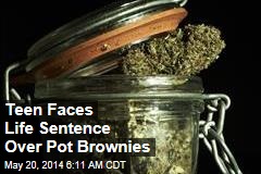 Teen Faces Life Sentence Over Pot Brownies
