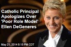 Catholic Principal Apologizes Over &#39;Poor Role Model&#39; Ellen DeGeneres
