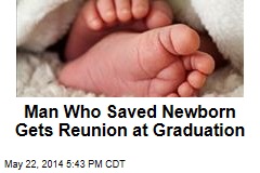 Man Who Saved Newborn Gets Reunion at Graduation