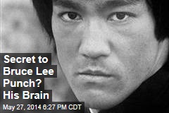 Secret to Bruce Lee Punch? His Brain