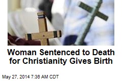 Woman Sentenced to Death for Christianity Gives Birth