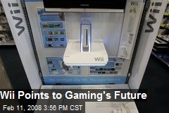 Wii Points to Gaming's Future