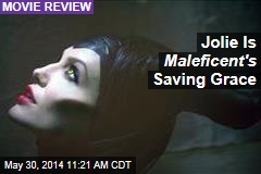 Jolie Is Maleficent&#39;s Saving Grace