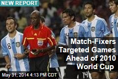 Match-Fixers Targeted Games Ahead of 2010 World Cup
