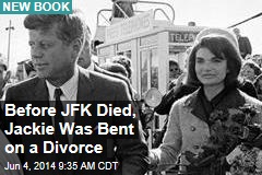 Before JFK Died, Jackie Was Bent on a Divorce