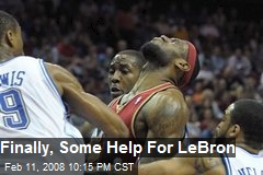 Finally, Some Help For LeBron