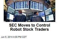 SEC Moves to Control Robot Stock Traders