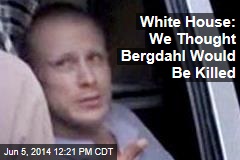 White House Skipped Congress Over Threat to Kill Bergdahl
