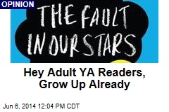 Hey Adult YA Readers, Grow Up Already