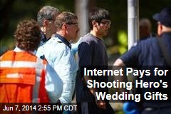 Internet Pays for Shooting Hero&#39;s Wedding Gifts