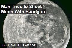 Man Tries to Shoot Moon With Handgun