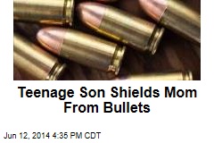 Teenage Son Shields Mom From Bullets