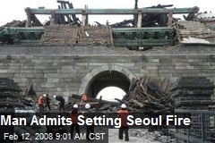 Man Admits Setting Seoul Fire