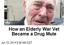 How an Elderly War Vet Became a Drug Mule