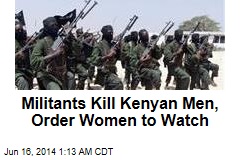 Militants Kill Dozens in Kenya Raid