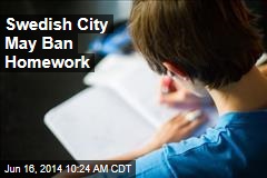 Swedish City May Ban Homework