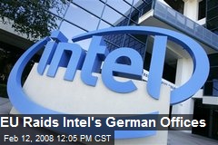 EU Raids Intel's German Offices