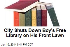 City Shuts Down Boy&#39;s Free Library on His Front Lawn