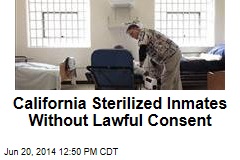 California Sterilized Inmates Without Lawful Consent