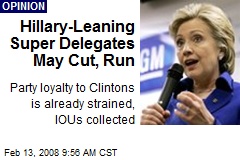 Hillary-Leaning Super Delegates May Cut, Run
