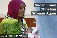 Sudan Frees Christian Woman Again