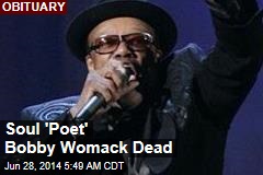 Soul &#39;Poet&#39; Bobby Womack Dead
