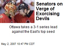 Senators on Verge of Exorcising Devils