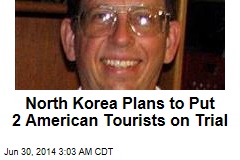 North Korea to Indict 2 Detained American Tourists