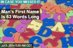 Man&#39;s First Name Is 63 Words Long