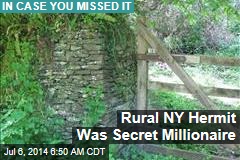Rural NY Hermit Was Secret Millionaire