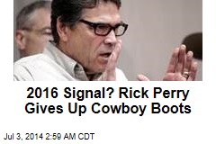 2016 Signal? Rick Perry Gives Up Cowboy Boots