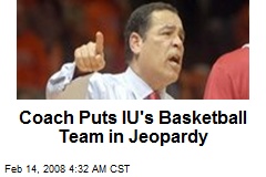 Coach Puts IU's Basketball Team in Jeopardy
