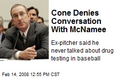 Cone Denies Conversation With McNamee