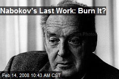Nabokov's Last Work: Burn It?