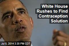 White House Rushes to Find Contraception Solution