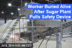Worker Dies in Sugar After Plant Pulls Safety Device