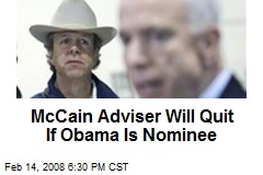 McCain Adviser Will Quit If Obama Is Nominee