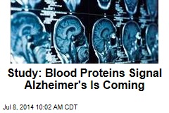 Study: Blood Proteins Signal Alzheimer&#39;s Is Coming