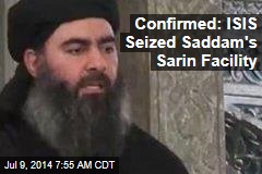 ISIS &#39;Terrorists&#39; Seized Saddam&#39;s Sarin Facility, Iraq Confirms