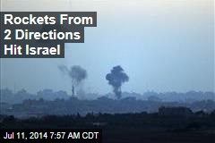 Rockets From 2 Directions Hit Israel