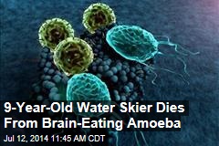 9-Year-Old Water Skier Dies From Brain-Eating Amoeba