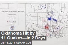 Oklahoma Hit by 11 Quakes&mdash;in 2 Days