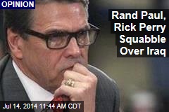 Rand Paul, Rick Perry Squabble Over Iraq